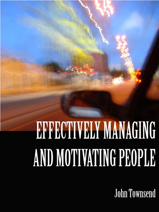 Title details for Effectively Managing and Motivating People by John Townsend - Available